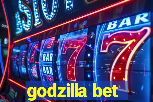 godzilla bet